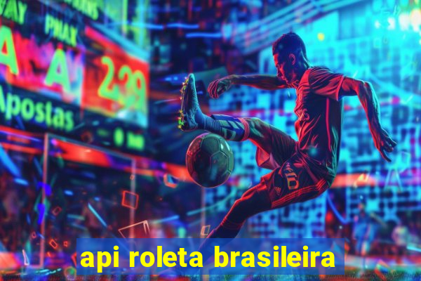 api roleta brasileira